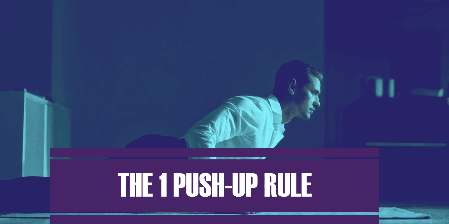 The 1 Push-Up Rule - Transform Your Habits with Simplicity