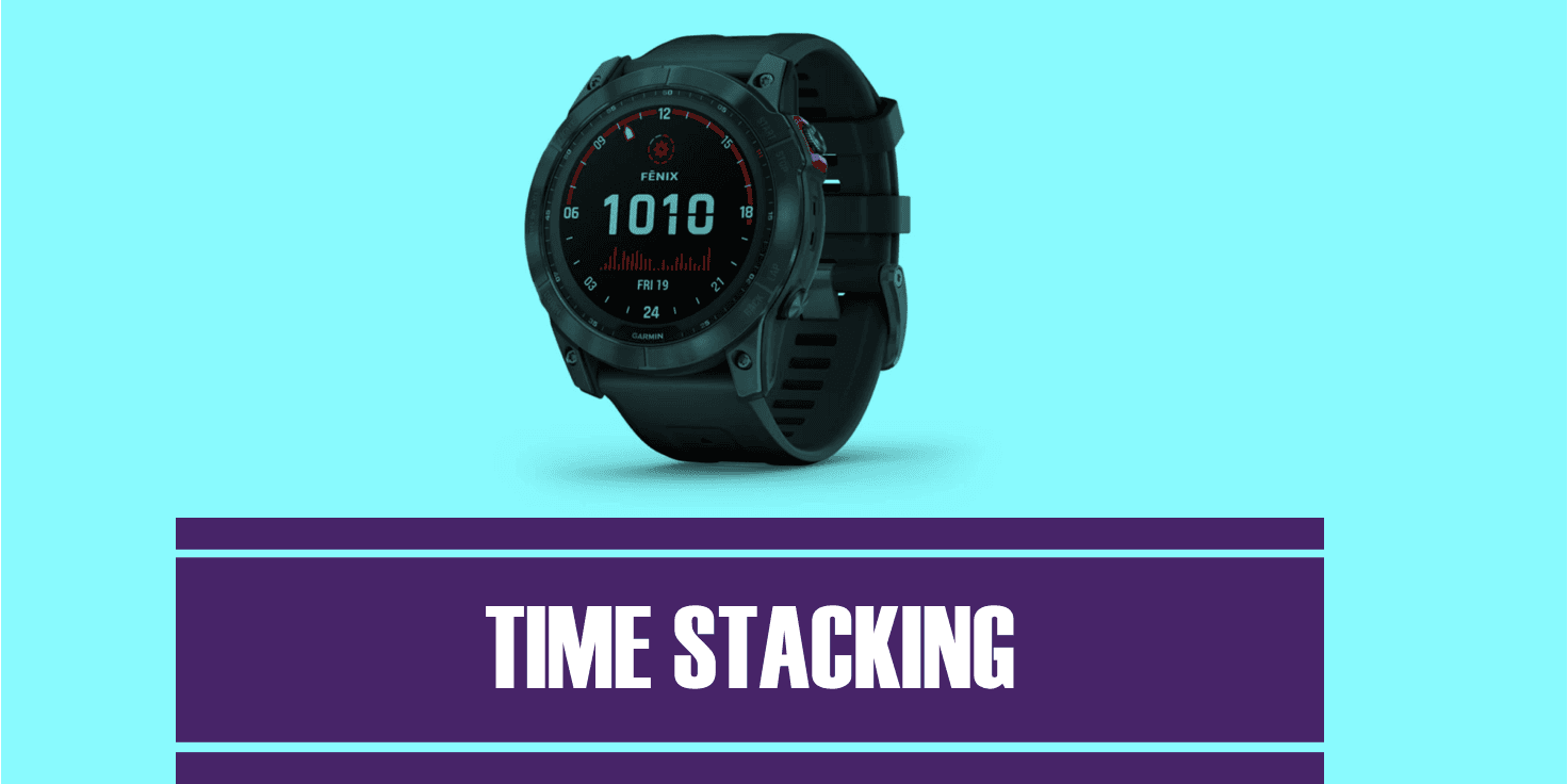 How To Solve The “I Just Don’t Have Enough Time Problem” With Time Stacking